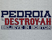 Pedroia the Destroyah shirt
