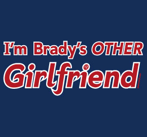 I'm Brady's Other Girlfriend shirt